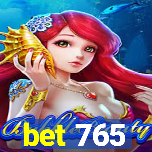 bet 765